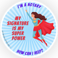 I'm A Notary Sticker - "My Super Power Is My Signature"  3"x3" Round Vinyl Waterproof